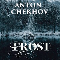 Anton Chekhov. «Frost». #3 - Belinda Hillman
