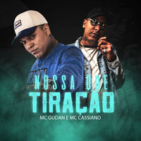 Nossa, Que Tiração - mc gudan & MC Cassiano