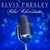 Blue Christmas - Elvis Presley