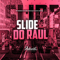 Slide do Raul - Dj Rapha Original & MC MAROLADÃO & MC MAURICIO DA V.I & Authentic Records