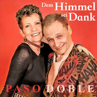 Dem Himmel sei Dank - Paso Doble