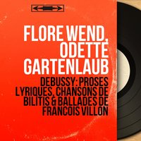Ballades de François Villon, L. 119: No. 3, Ballade des femmes de Paris. "Quoy qu'on tient belles langagières" - Flore Wend & Клод Дебюсси