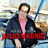 Así Es la Vida - Julio Madrid