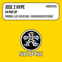 54 Pick Up - Jose 2 Hype & Brain Bashers