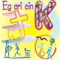 Undurfulli Jesus kærleiki og Pætur út á vatnið gekk - Eg eri ein K