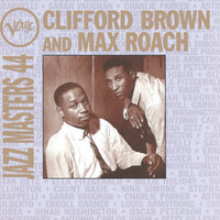 Stompin' At The Savoy - Clifford Brown & Max Roach & Max Roach Quintet