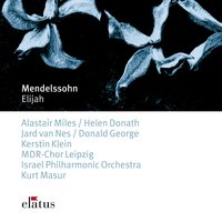 Part 1 "Rufet lauter!" [Elijah, Chorus] - Kurt Masur & Alastair Miles & MDR Rundfunkchor & Феликс Мендельсон