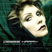 Two Times Blue - Deborah Harry