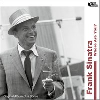 Baby, Won't You Please Come Home - Frank Sinatra & Gordon Jenkins & His Orchestra