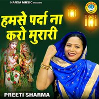 Humse Parda Na Karo Murari - Preeti Sharma