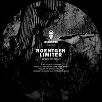 Ready to Fight - Roentgen Limiter