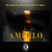 Amehlo - Rei Cinco & Lady Du & Ice50 & Bucy