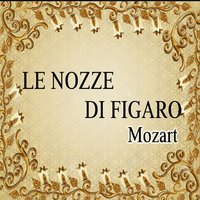 Le nozze di Figaro, K. 492, Act III: "Riconosci in quest' aplesso" - Вольфганг Амадей Моцарт & Birgit Finillä & Sir Geraint Evans & William McCue & John Robertson & Judith Blegen