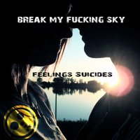 Hundred Atmospheres - Break My Fucking Sky