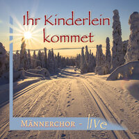 Ihr Kinderlein Kommet - Männerchor