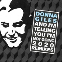 And I'm Telling You I'm Not Going 2020 - Donna Giles & TONKY & Galleon