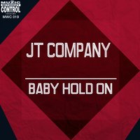 Baby Hold On - Jt Company