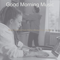 Bossa Quintet Soundtrack for Workcations - Good Morning Music