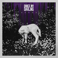 Go Away - Dance My Darling
