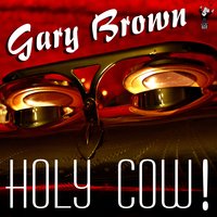 Holy Cow - Gary Brown