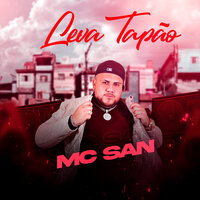 Leva Tapão - MC San & DJ Felipe do CDC