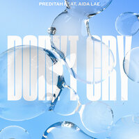 Don’t Cry - Preditah & Aida Lae