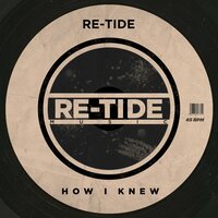 How I Knew - Re-Tide