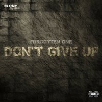 Don't Give Up - FORGOTTEN ONE