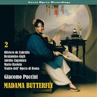 Madama Butterfly: "Vespa! Rospo maledetto!" - Beniamino Gigli & Oliviero De Fabritiis & Mario Basiola & Adeliio Zagonara & Teatro dell' Opera di Roma & Джакомо Пуччини