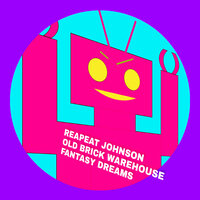 Fantasy Dreams - Reapeat Johnson & Old Brick Warehouse