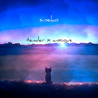 Tender X Anxious - Sineko