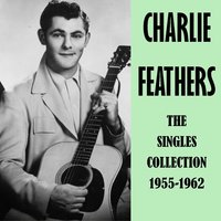 I've Been Decieved - Charlie Feathers