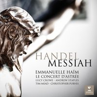 Handel: Messiah, HWV 56, Pt. 2, Scene 1: Aria. "He Was Despised and Rejected of Men" - Emmanuelle Haïm & Le Concert d'Astrée & Tim Mead & Георг Фридрих Гендель