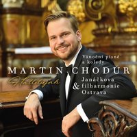 Vánoční Čas - Martin Chodur & Janáčkova filharmonie Ostrava