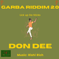 Garba Riddim 2.0 (Lick up da Sticks) - Dondee & Rishi Rich