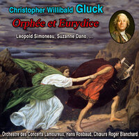 Acte 2 - Orphée : Ah ! La flamme qui me dévore - Leopold Simoneau & Chœurs Roger Blanchard & Кристоф Виллибальд Глюк