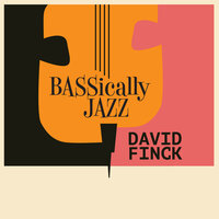 The Song Is You - David Finck
