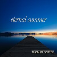 Eternal Summer - Thomas Foster