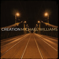 Creation - Michael Williams