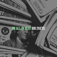 Im All in Beat - Big 2Keys