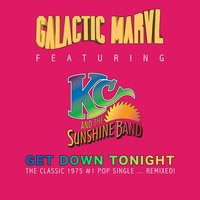 Get Down Tonight - Galactic Marvl & KC & The Sunshine  Band