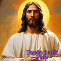 Dueño de Mi Vida - Elior & Congregación María De Jesús
