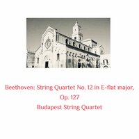 String Quartet No. 12 in E-flat major, Op. 127: II. Adagio ma non troppo e molto cantabile - Budapest String Quartet & Ludwig van Beethoven