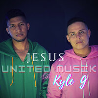 Jesús - United Musik & Kyle G