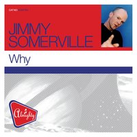 Why - Jimmy Somerville