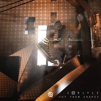 Cut Them Shapes - Carlyle