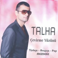 Çevirme Yüzün - Talha
