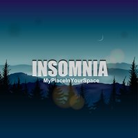 Insomnia - MyPlaceInYourSpace