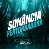 Sonância Perturbadora - DJ VINI 011 & MC Nauan