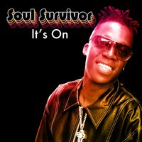 It's On - Soul Survivor